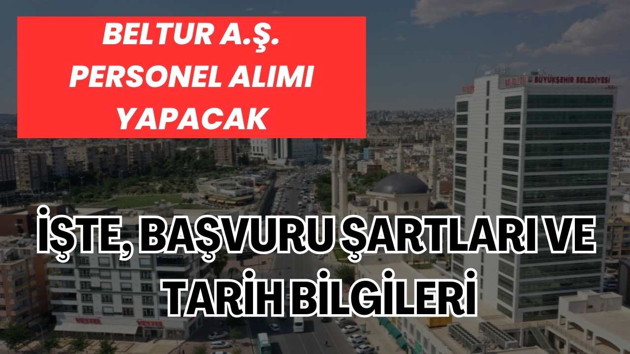 Büyükşehir Belediyesi BELTUR A.Ş. Personel Alımı Yapacak