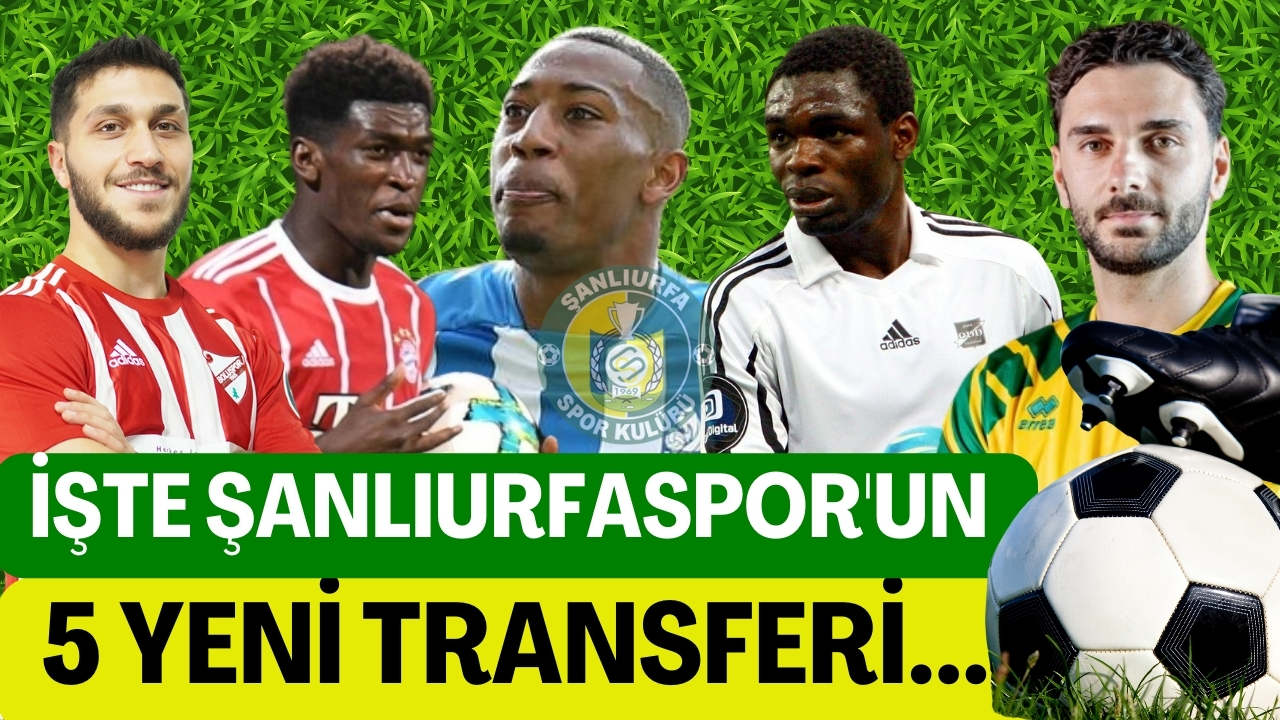 İşte Şanlıurfaspor'un 5 Yeni Transferi...