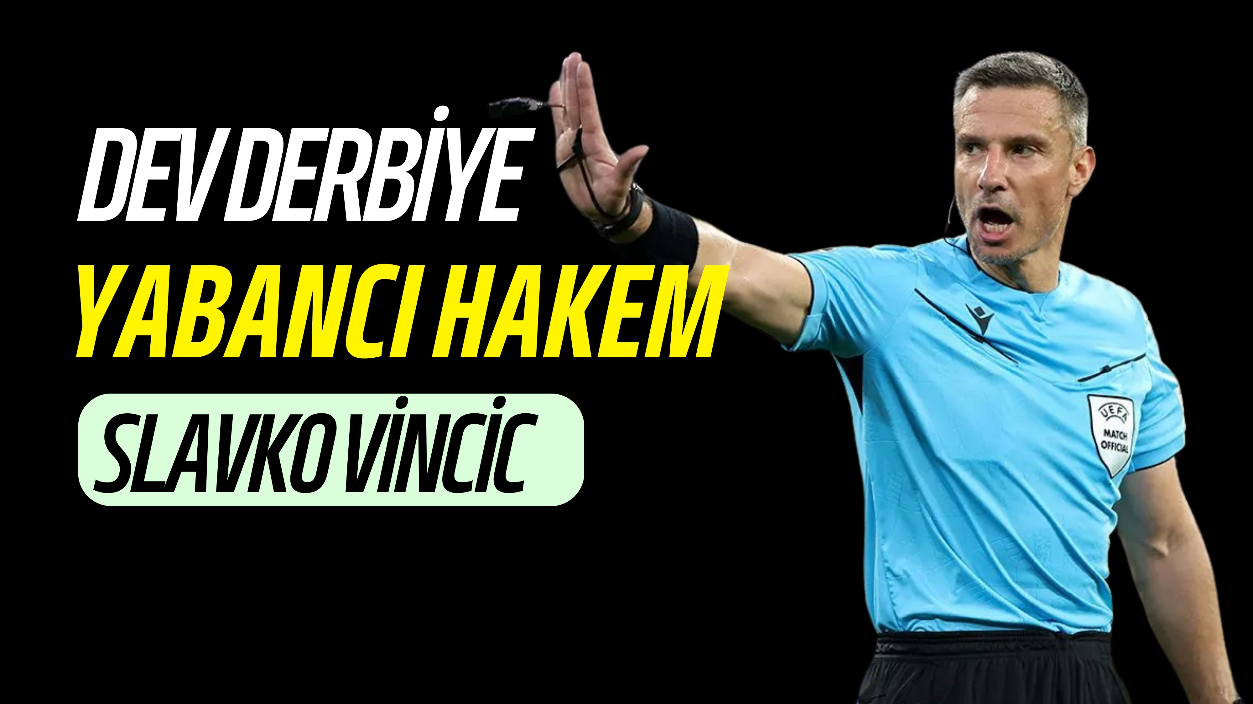 Galatasaray Fenerbahçe Derbisini Slavko Vincic Yönetecek (3)