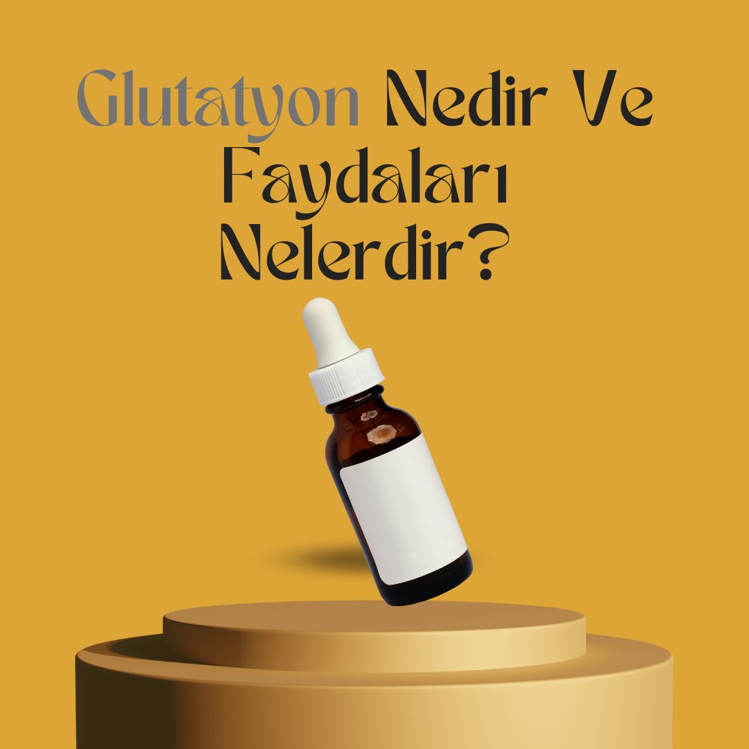 Glutatyon Nedir Ve Faydaları Nelerdir?