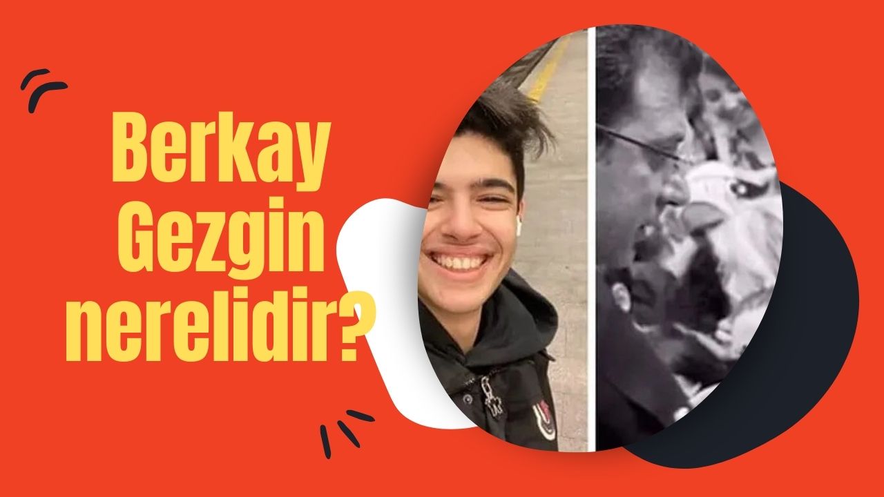 Berkay Gezgin Nerelidir? 