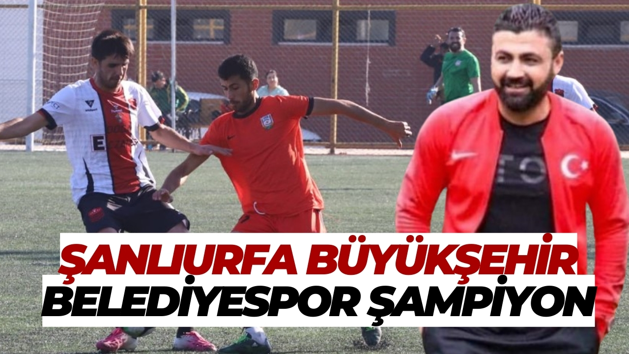 Şanliurfa Büyükşehi̇r Beledi̇yespor Şampi̇yon