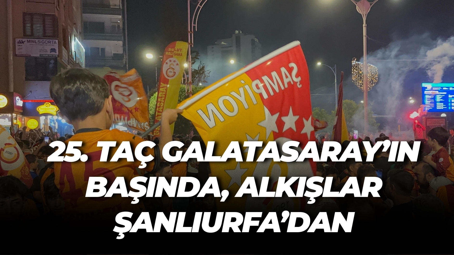 Şampiyon Galatasaray'a Anadolu'dan İlk Tebrik Şanlıurfa'dan Geldi - Urfa  Haberleri