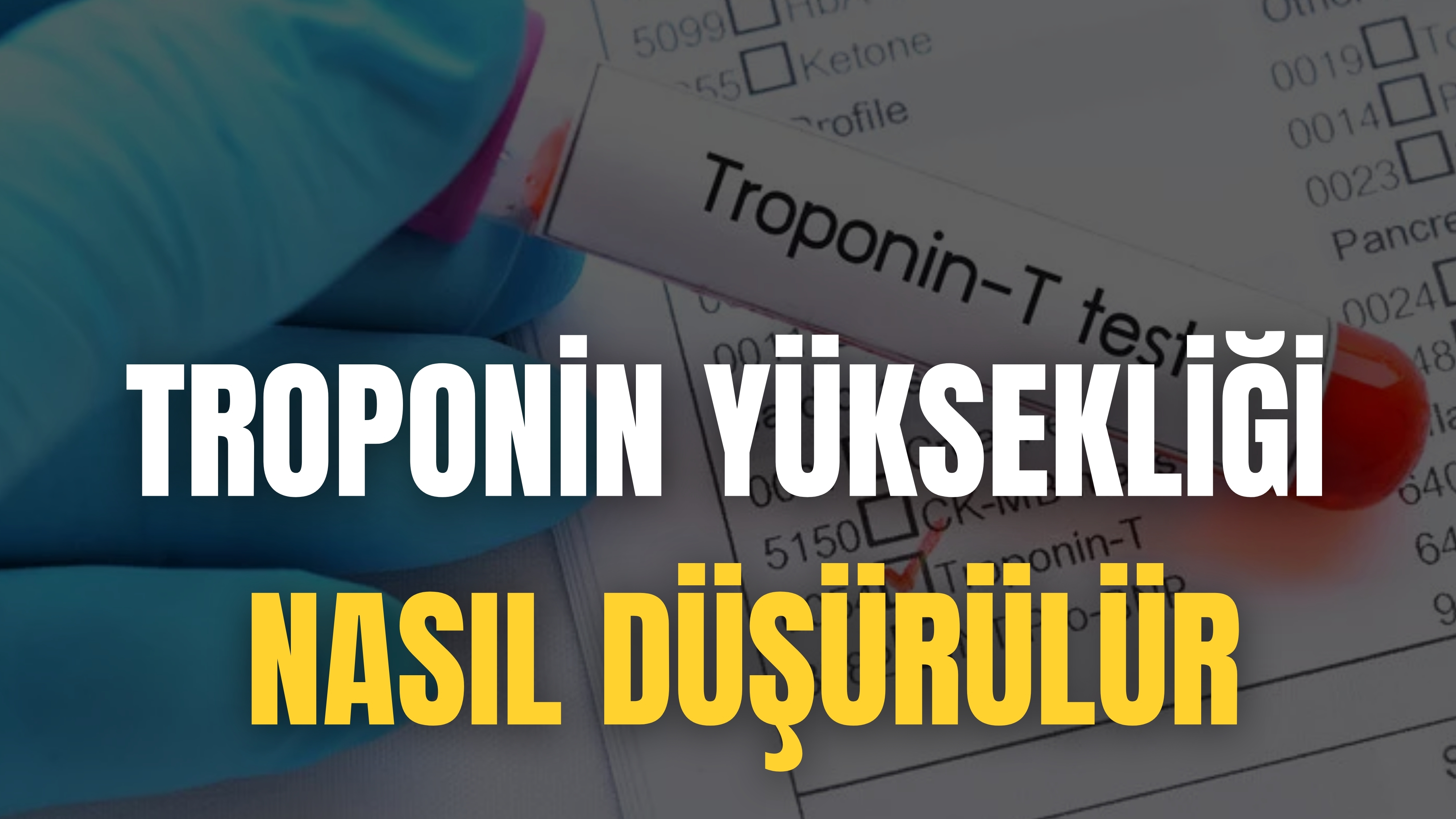 Troponin Yüksekliği Nasıl Düşürülür