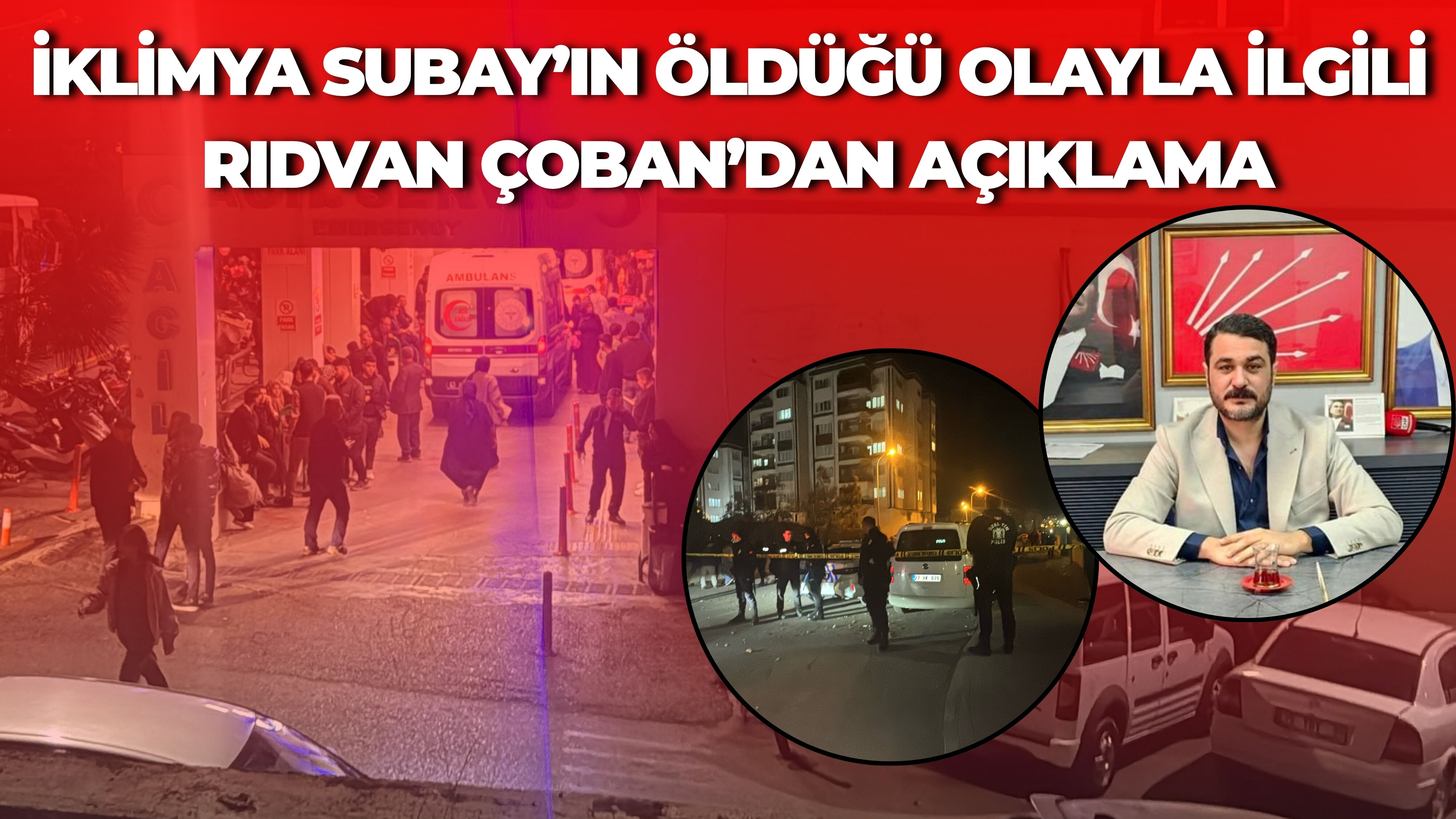 Karaköprü’de İklimya Subay’ın Öldüğü Olayla İlgili Chp’li Rıdvan Çoban’dan Açıklama-2