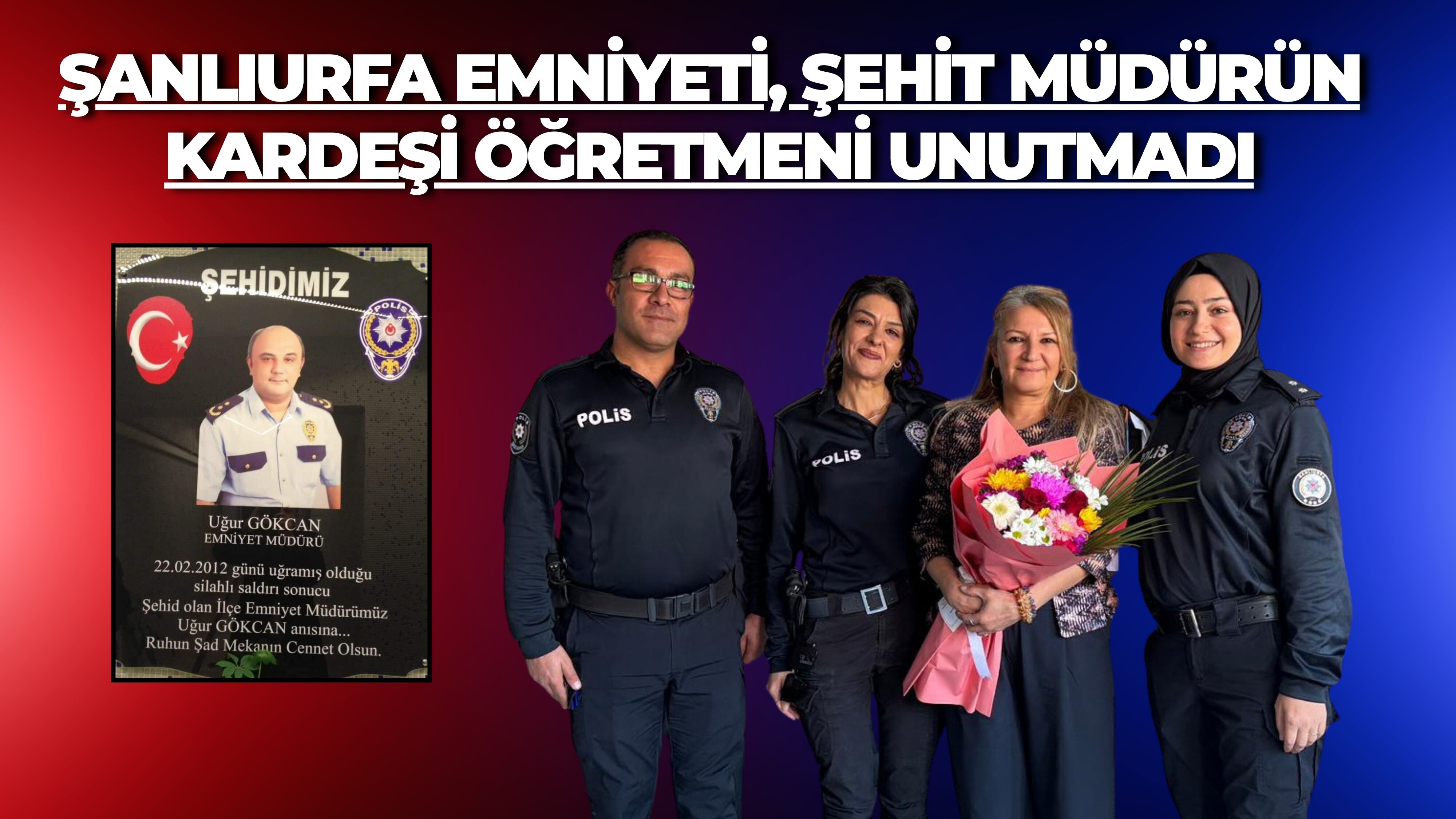 Şanlıurfa Emniyeti, Şehit Müdürün Kardeşi Öğretmeni Unutmadı (1)