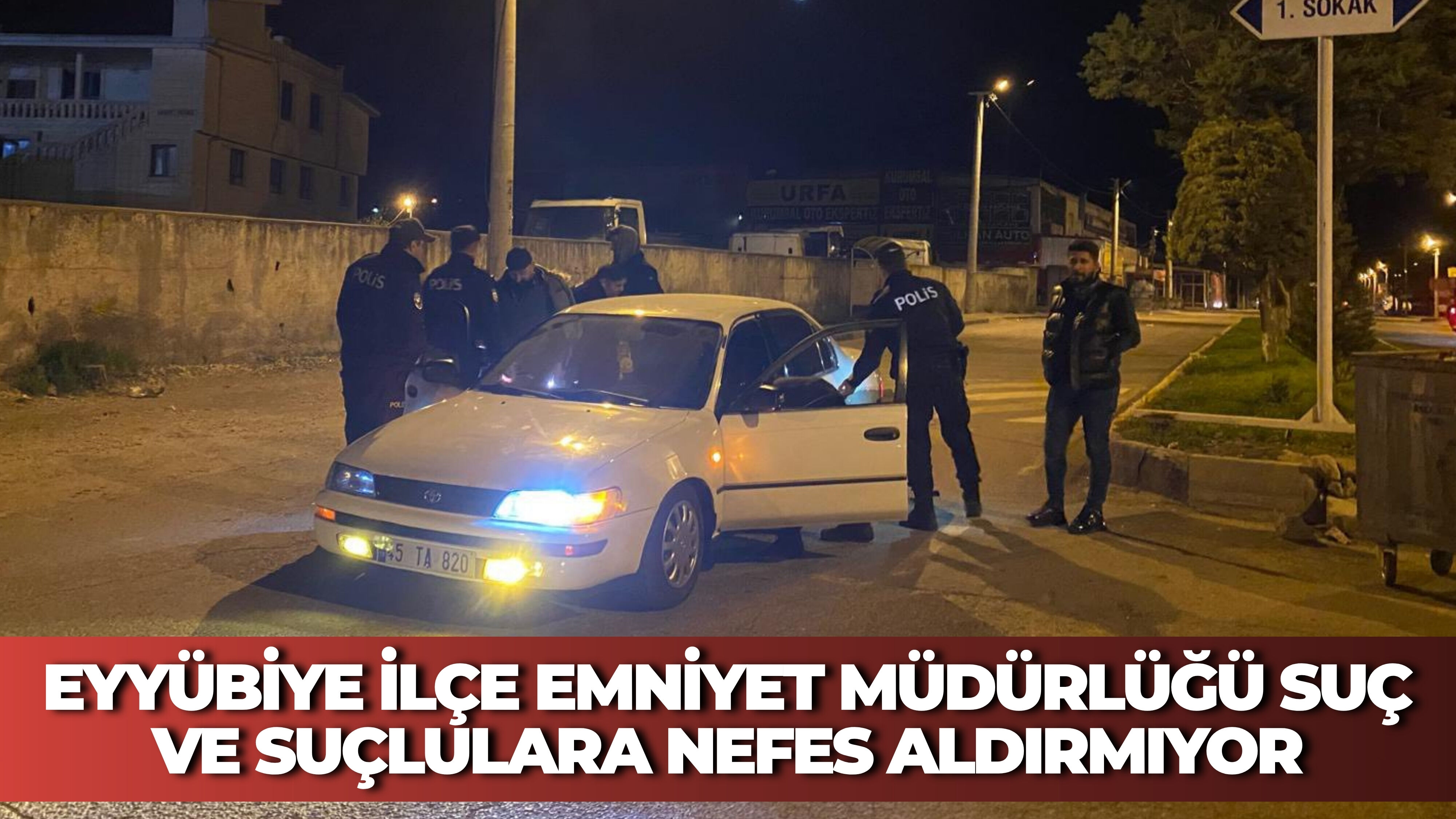 Eyyübiye İlçe Emniyet Müdürlüğü Suç Ve Suçlulara Nefes Aldırmıyor (1)